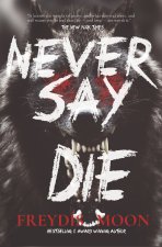 Never Say Die