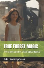 TRUE FOREST MAGIC