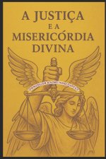 A JUSTIÇA E A MISERICÓRDIA DIVINA