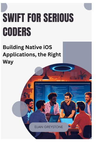 Swift for Serious Coders