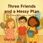 Three Friends and a Messy Plan