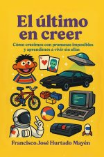 El último en creer