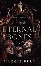 These Eternal Bones
