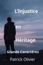 L'INJUSTICE EN HERITAGE