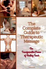 The Complete Guide to Therapeutic Massage