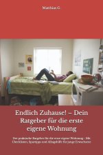 Endlich Zuhause! - Dein Ratgeber für die erste eigene Wohnung
