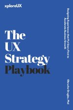 The UX Strategy Playbook