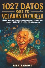 1027 Datos que te Volarán la Cabeza