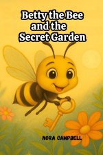 Betty the Bee and the Secret Garden