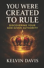 You Were Created To Rule