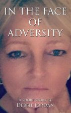 In the Face of Adversity