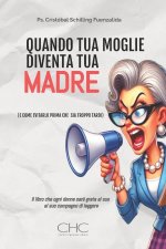 QUANDO TUA MOGLIE DIVENTA TUA MADRE