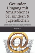 Gesunder Umgang mit Smartphones bei Kindern & Jugendlichen