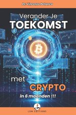 VERANDER JE TOEKOMST MET CRYPTO IN 6 MAANDEN