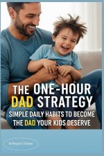 THE ONE-HOUR DAD STRATEGY