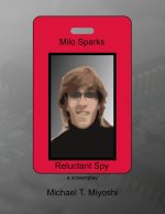 Milo Sparks - Reluctant Spy
