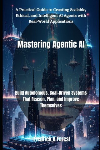 Mastering Agentic AI