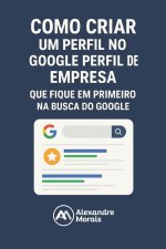 Como Criar um Perfil Para sua Empresa Aparecer na Primeira Página do Google