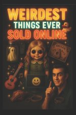 Weirdest Things Ever Sold Online
