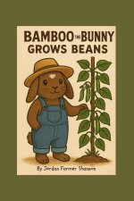Bamboo the Bunny Grows Beans