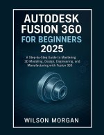 Autodesk Fusion 360 For Beginners 2025
