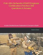 Palo Alto Networks XSIAM Engineer Certification Practice 300 Questions & Answer