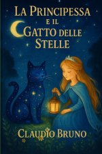 LA PRINCIPESSA E IL GATTO DELLE STELLE