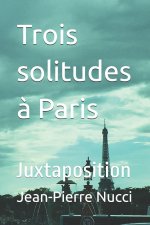 Trois solitudes à Paris