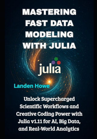 Mastering Fast Data Modeling with Julia