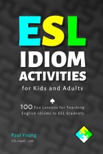 ESL Idiom Activities for Kids and Adults