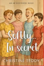 Softly... In Secret