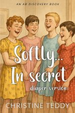 Softly... In Secret (diaper version)