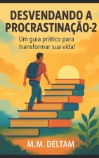 DESVENDANDO A PROCRASTINAÇÃO - 2