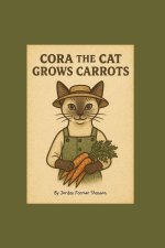 Cora the Cat Grows Carrots