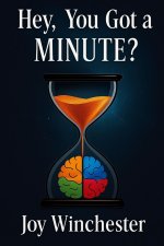 Hey, You Got a MINUTE?
