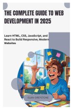 The Complete Guide to Web Development in 2025