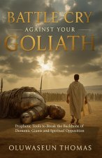 Battle Cry Against Your Goliath
