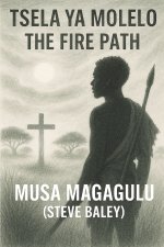The Fire Path / Tsela ya Molelo