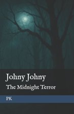Johny Johny- The Midnight Terror