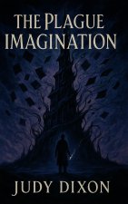 The Plague of Imagination