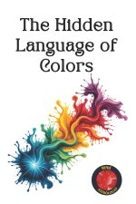 The Hidden Language of Colors