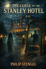 The Curse of the Stanley Hotel