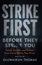 Strike First before they Strike You