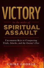 Victory in the Midst of Spiritual Assault