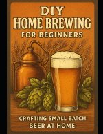 DIY Home Brewing for Beginners