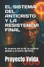 EL SISTEMA DEL ANTICRISTO Y LA RESISTENCIA FINAL