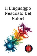 Il Linguaggio Nascosto Dei Colori