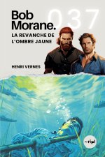 Bob Morane - La Revanche de l'Ombre Jaune