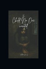 The Child No One Wanted