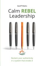 Calm REBEL Leadership